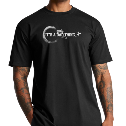 It's a Dad thing - Tee